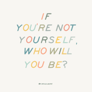 Be yourself